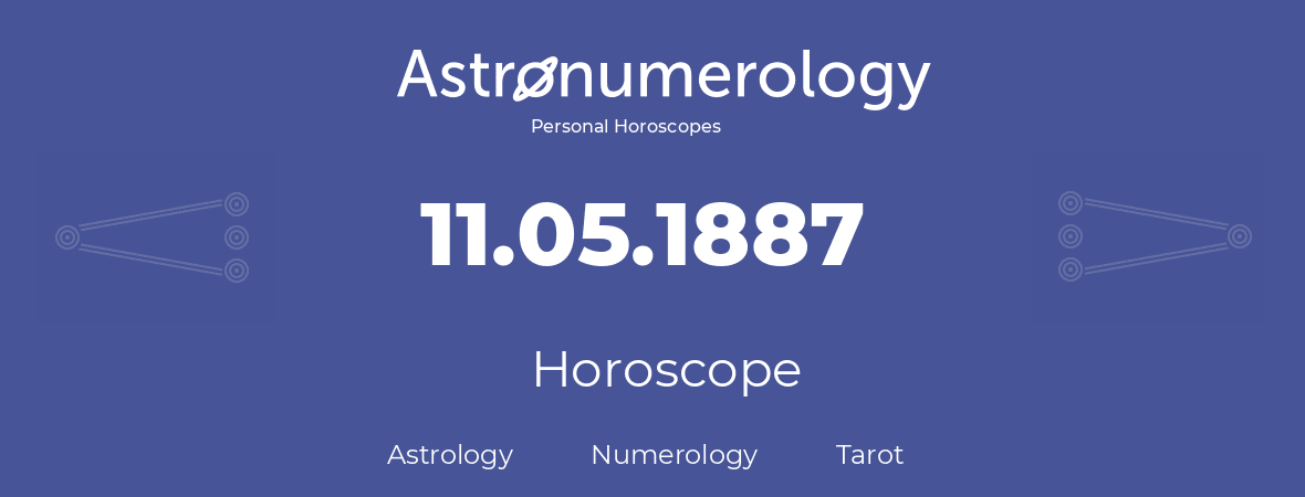 Horoscope for birthday (born day): 11.05.1887 (May 11, 1887)