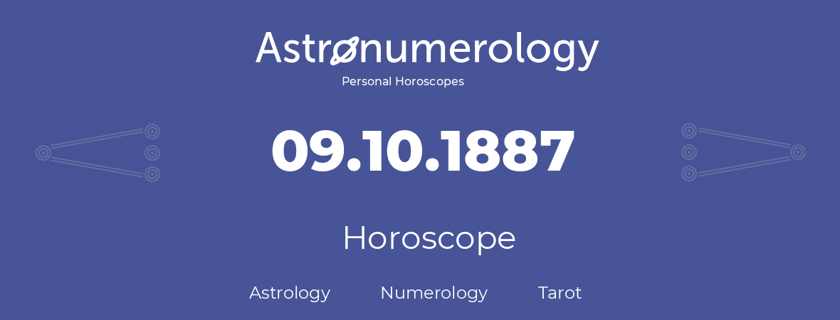 Horoscope for birthday (born day): 09.10.1887 (Oct 9, 1887)