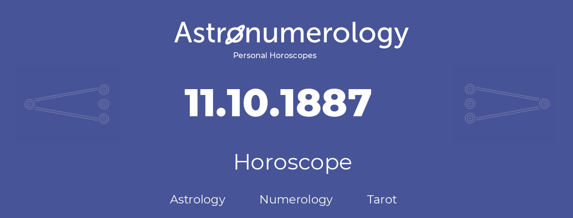 Horoscope for birthday (born day): 11.10.1887 (Oct 11, 1887)