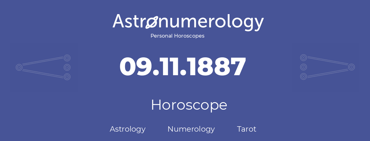 Horoscope for birthday (born day): 09.11.1887 (November 09, 1887)