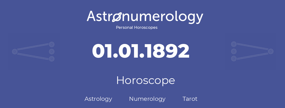 Horoscope for birthday (born day): 01.01.1892 (January 1, 1892)