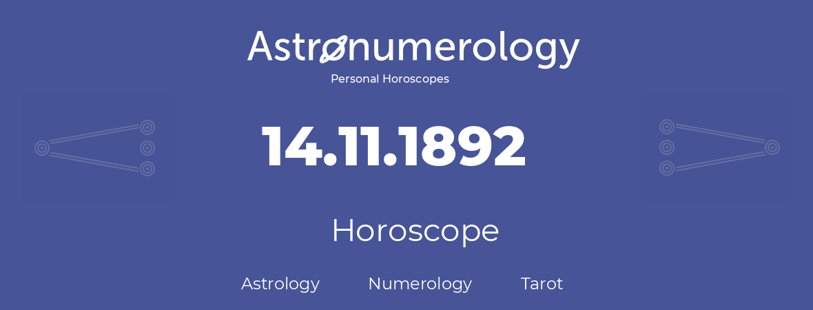 Horoscope for birthday (born day): 14.11.1892 (November 14, 1892)