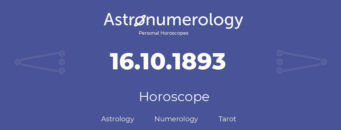 Horoscope for birthday (born day): 16.10.1893 (Oct 16, 1893)