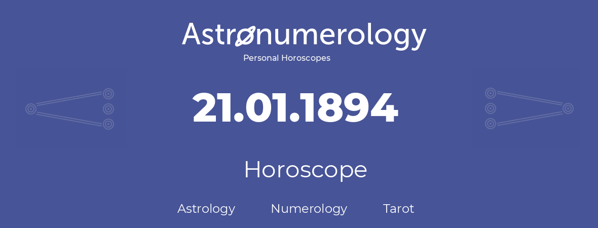 Horoscope for birthday (born day): 21.01.1894 (January 21, 1894)