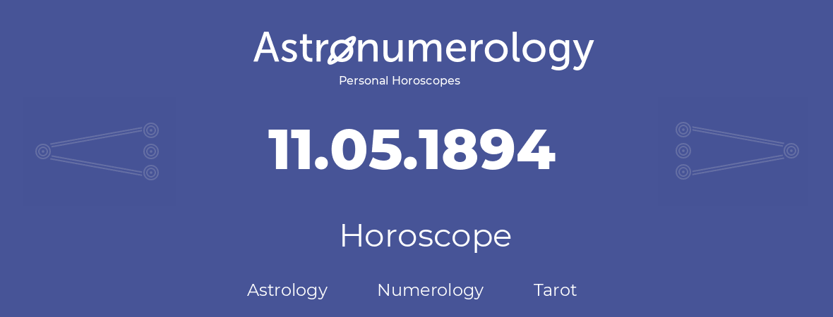 Horoscope for birthday (born day): 11.05.1894 (May 11, 1894)