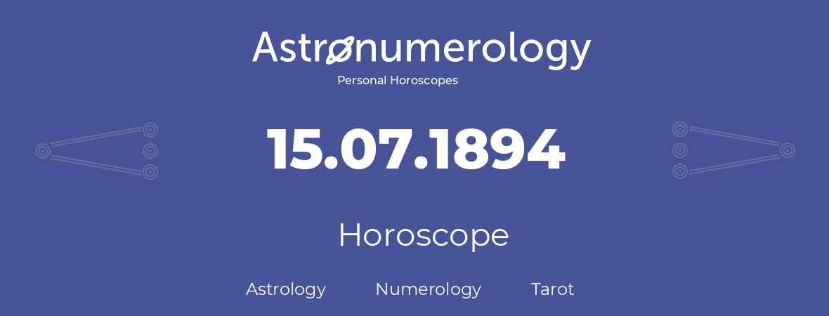 Horoscope for birthday (born day): 15.07.1894 (July 15, 1894)