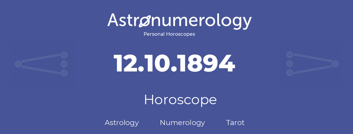 Horoscope for birthday (born day): 12.10.1894 (Oct 12, 1894)