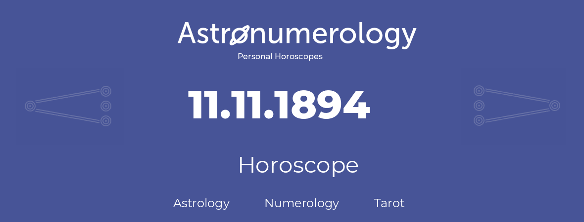 Horoscope for birthday (born day): 11.11.1894 (November 11, 1894)