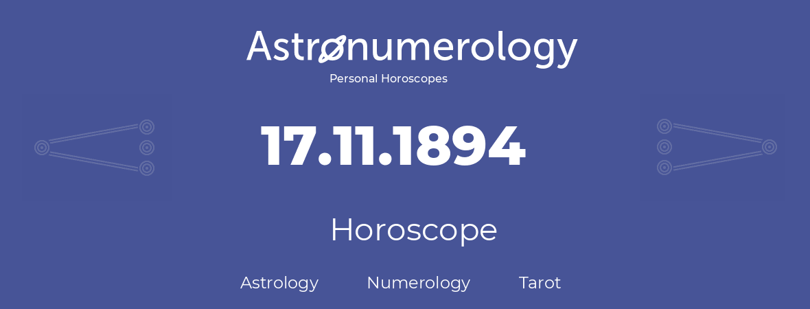 Horoscope for birthday (born day): 17.11.1894 (November 17, 1894)