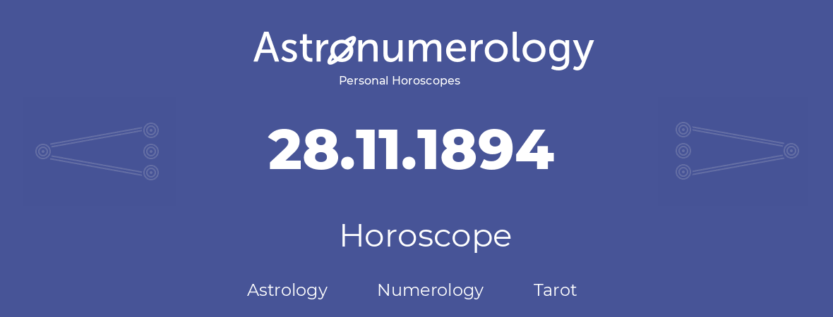 Horoscope for birthday (born day): 28.11.1894 (November 28, 1894)