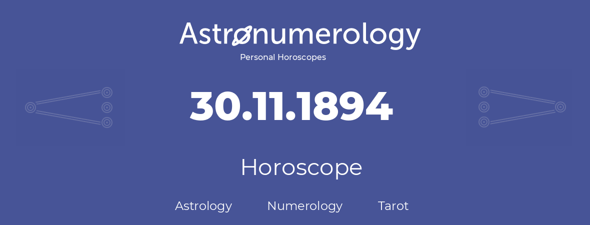 Horoscope for birthday (born day): 30.11.1894 (November 30, 1894)