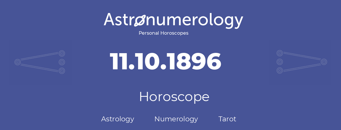 Horoscope for birthday (born day): 11.10.1896 (Oct 11, 1896)