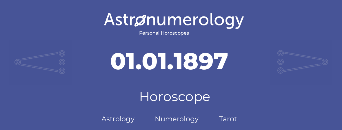 Horoscope for birthday (born day): 01.01.1897 (January 1, 1897)