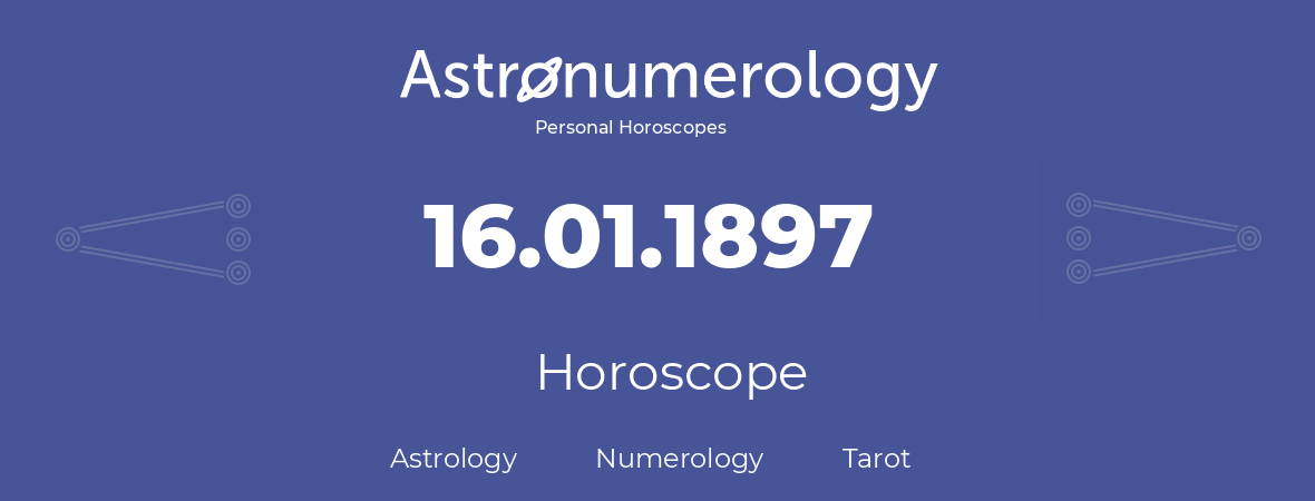 Horoscope for birthday (born day): 16.01.1897 (January 16, 1897)