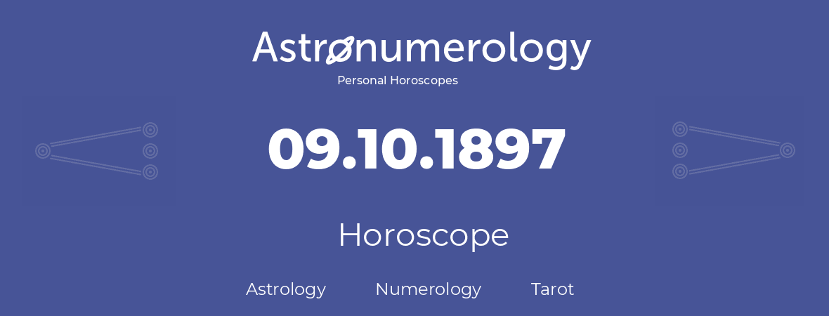 Horoscope for birthday (born day): 09.10.1897 (Oct 09, 1897)