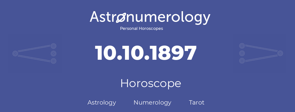 Horoscope for birthday (born day): 10.10.1897 (Oct 10, 1897)