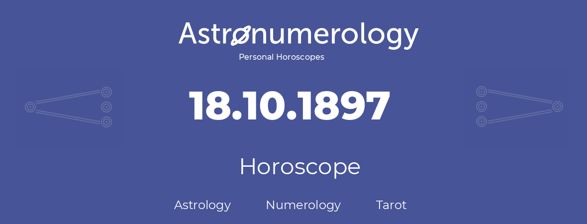 Horoscope for birthday (born day): 18.10.1897 (Oct 18, 1897)