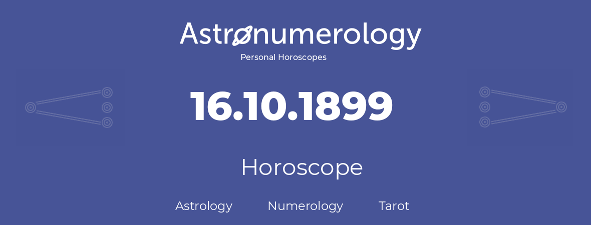 Horoscope for birthday (born day): 16.10.1899 (Oct 16, 1899)