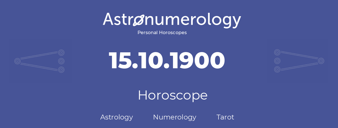 Horoscope for birthday (born day): 15.10.1900 (Oct 15, 1900)