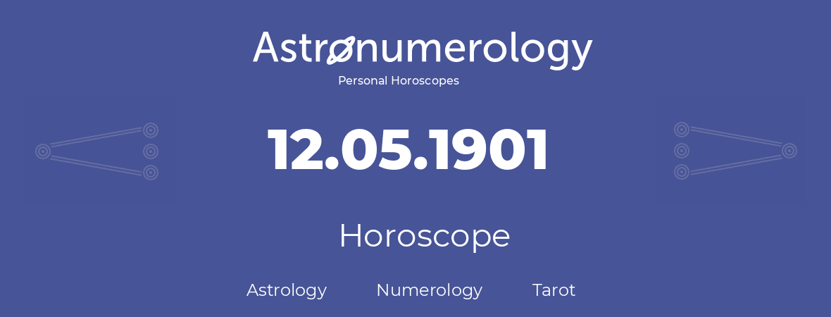 Horoscope for birthday (born day): 12.05.1901 (May 12, 1901)