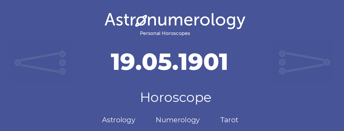 Horoscope for birthday (born day): 19.05.1901 (May 19, 1901)