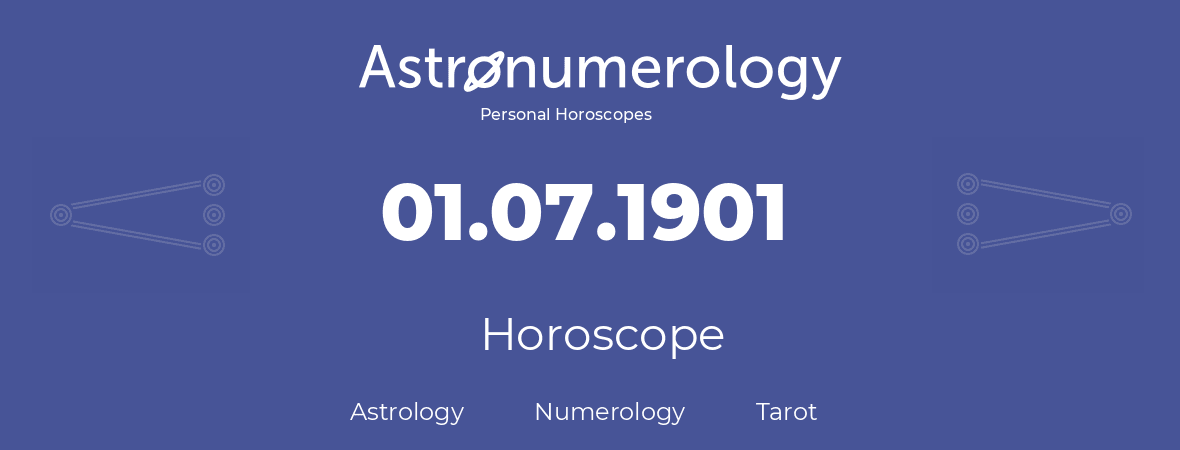 Horoscope for birthday (born day): 01.07.1901 (July 1, 1901)