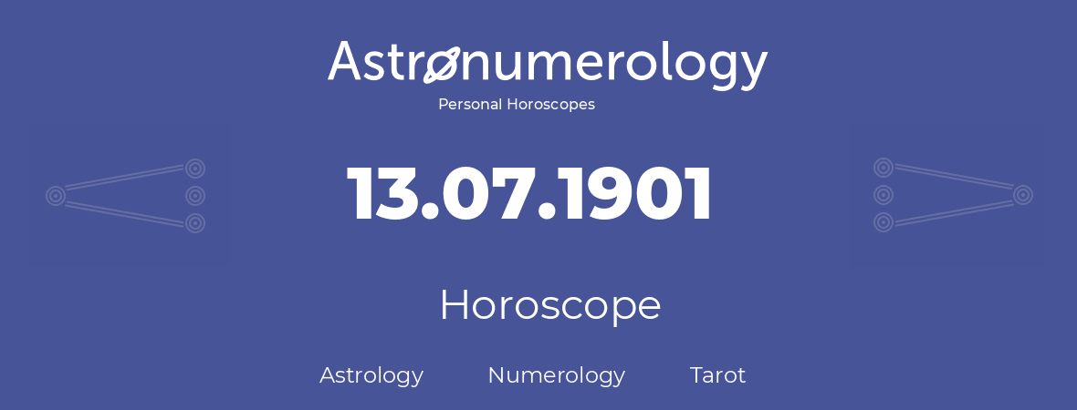 Horoscope for birthday (born day): 13.07.1901 (July 13, 1901)