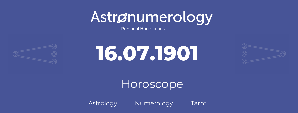 Horoscope for birthday (born day): 16.07.1901 (July 16, 1901)