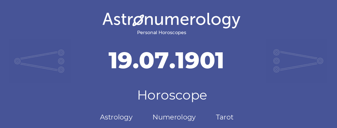 Horoscope for birthday (born day): 19.07.1901 (July 19, 1901)