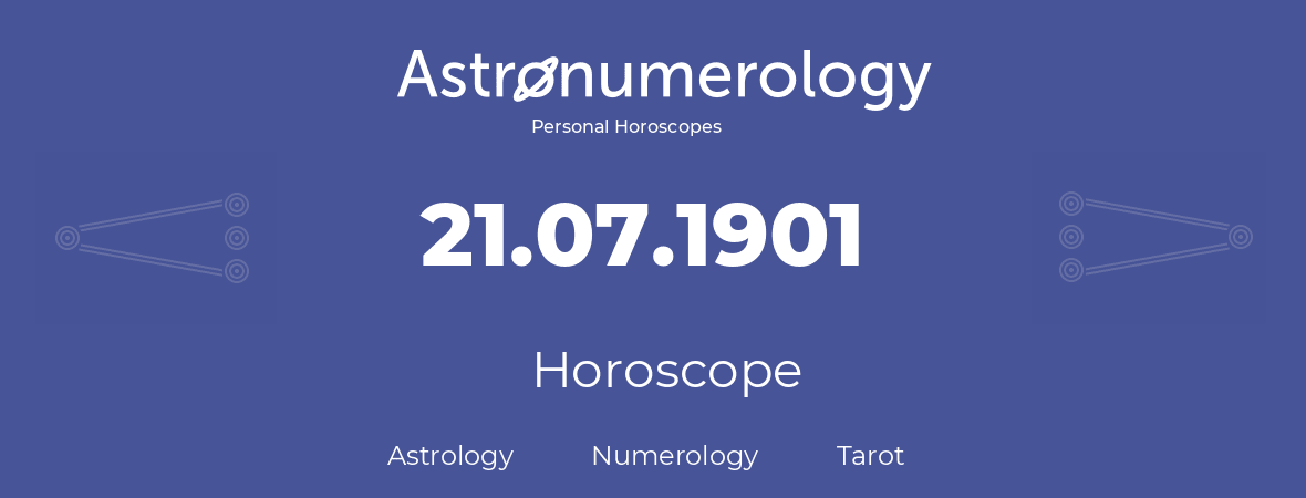 Horoscope for birthday (born day): 21.07.1901 (July 21, 1901)