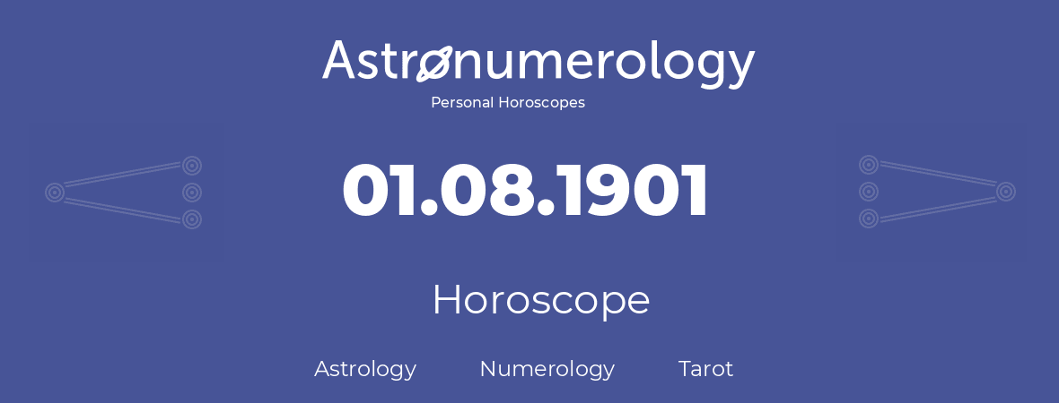Horoscope for birthday (born day): 01.08.1901 (August 01, 1901)