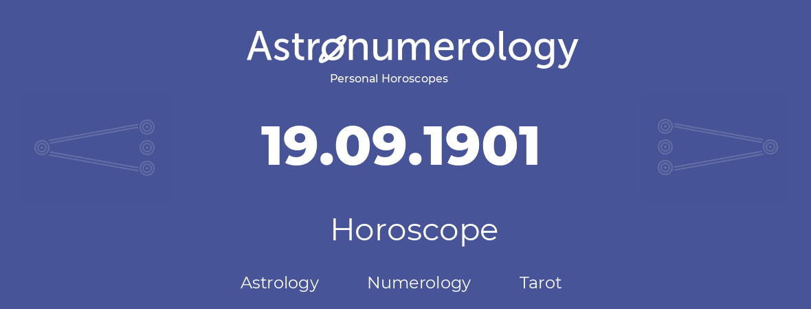 Horoscope for birthday (born day): 19.09.1901 (September 19, 1901)