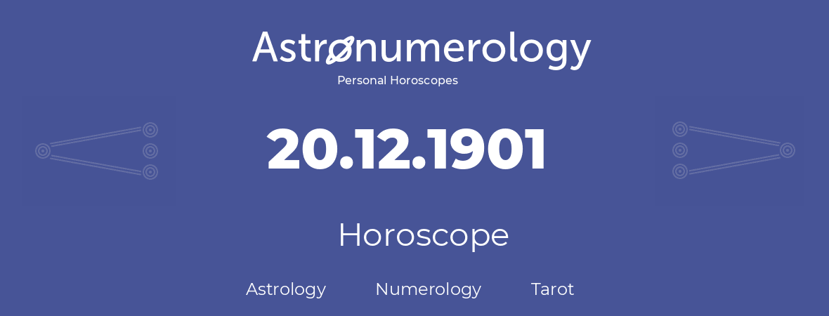 Horoscope for birthday (born day): 20.12.1901 (December 20, 1901)