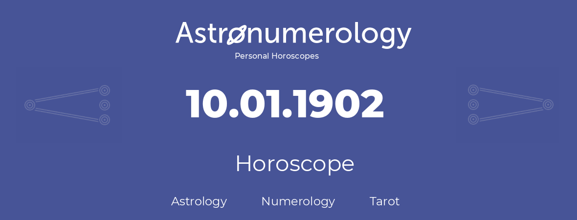Horoscope for birthday (born day): 10.01.1902 (January 10, 1902)