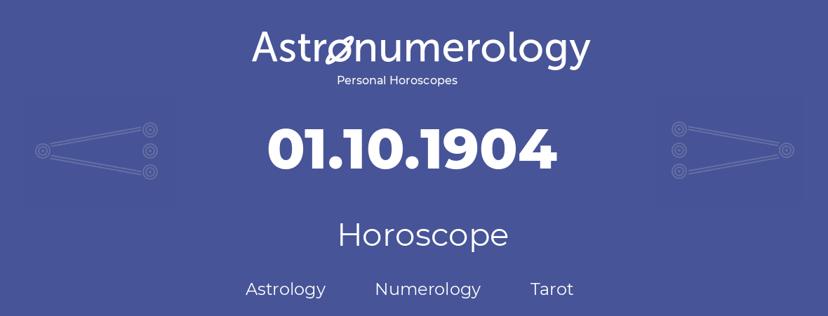 Horoscope for birthday (born day): 01.10.1904 (Oct 1, 1904)