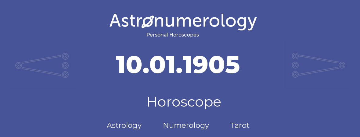 Horoscope for birthday (born day): 10.01.1905 (January 10, 1905)