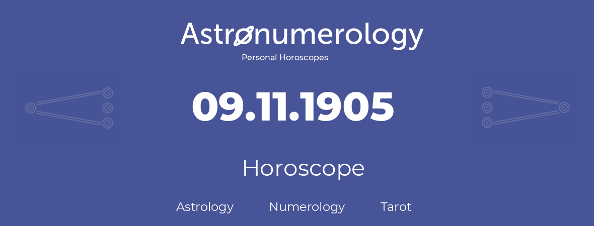 Horoscope for birthday (born day): 09.11.1905 (November 9, 1905)