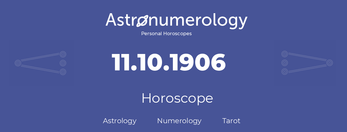 Horoscope for birthday (born day): 11.10.1906 (Oct 11, 1906)