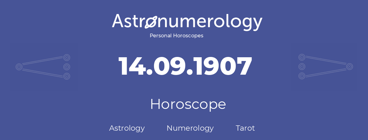 Horoscope for birthday (born day): 14.09.1907 (September 14, 1907)