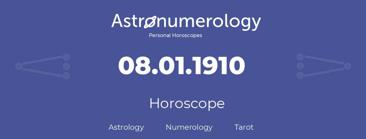 Horoscope for birthday (born day): 08.01.1910 (January 8, 1910)