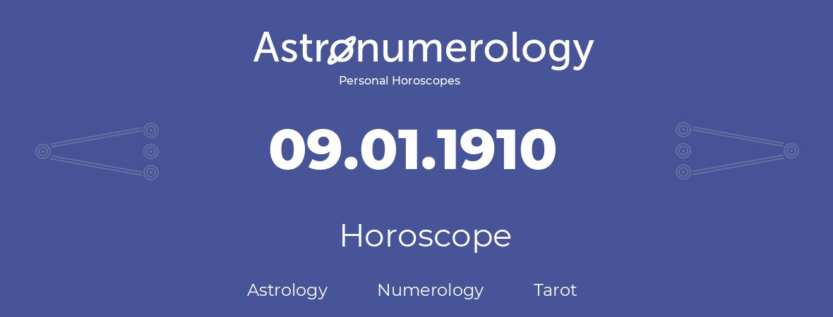 Horoscope for birthday (born day): 09.01.1910 (January 9, 1910)