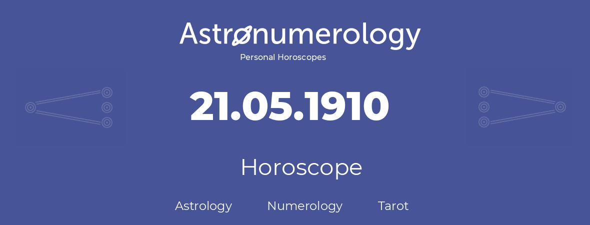Horoscope for birthday (born day): 21.05.1910 (May 21, 1910)