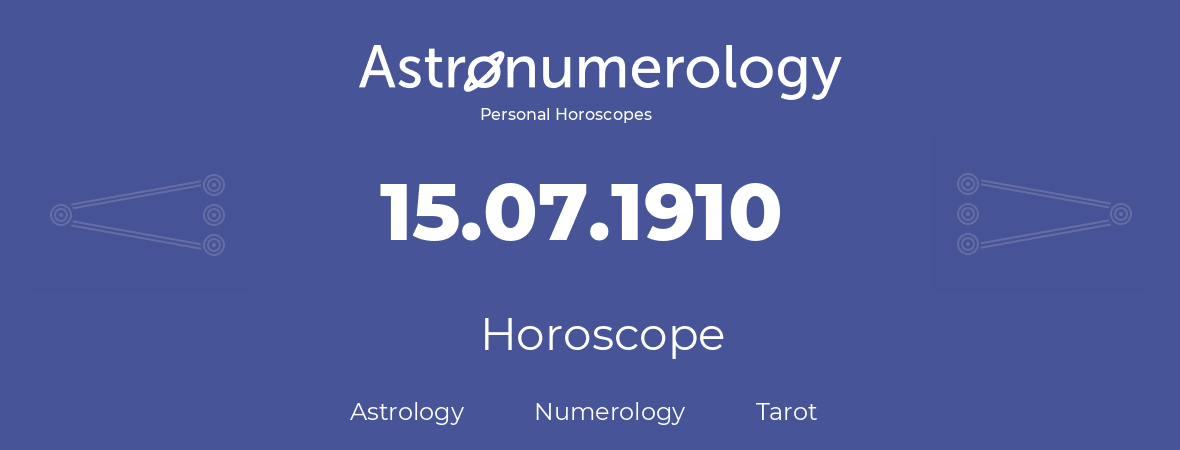 Horoscope for birthday (born day): 15.07.1910 (July 15, 1910)