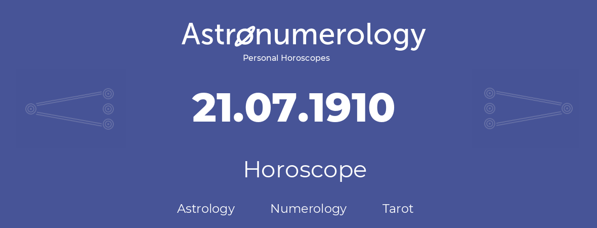 Horoscope for birthday (born day): 21.07.1910 (July 21, 1910)