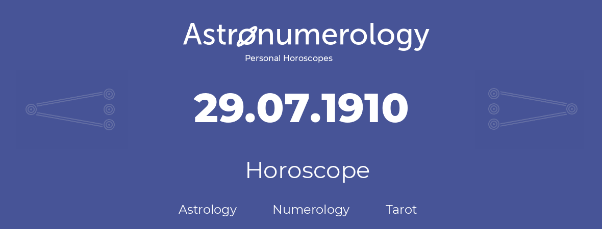Horoscope for birthday (born day): 29.07.1910 (July 29, 1910)