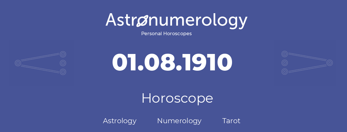 Horoscope for birthday (born day): 01.08.1910 (August 1, 1910)