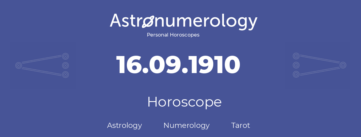 Horoscope for birthday (born day): 16.09.1910 (September 16, 1910)