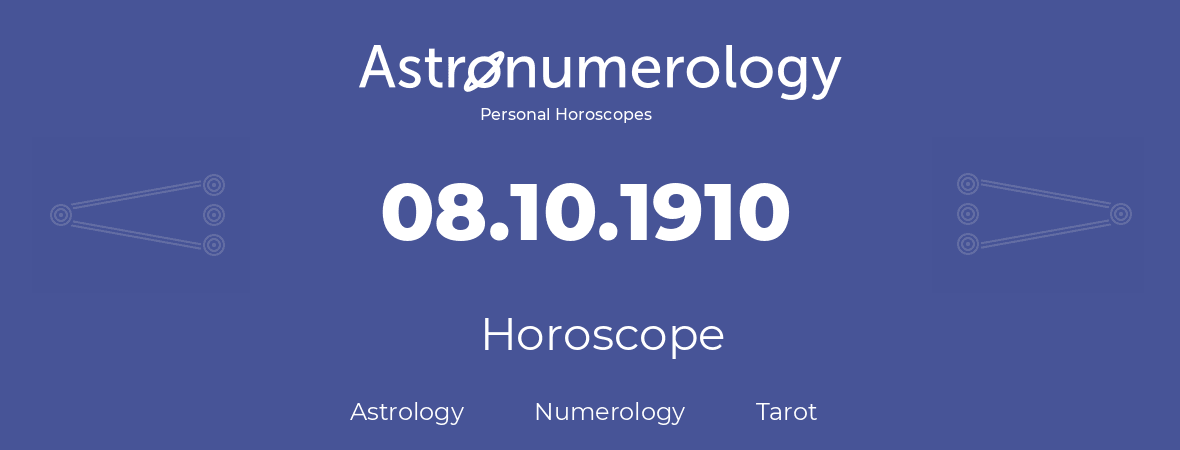 Horoscope for birthday (born day): 08.10.1910 (Oct 8, 1910)