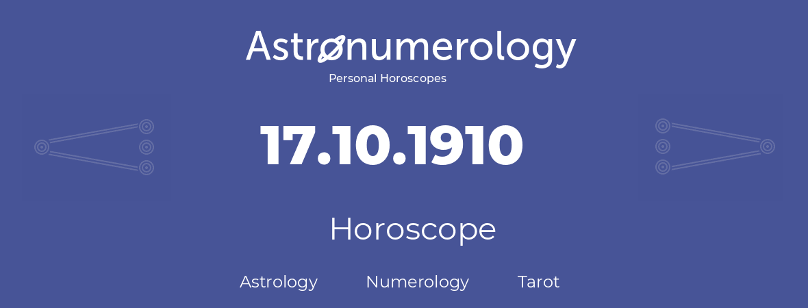 Horoscope for birthday (born day): 17.10.1910 (Oct 17, 1910)