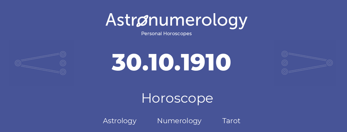 Horoscope for birthday (born day): 30.10.1910 (Oct 30, 1910)